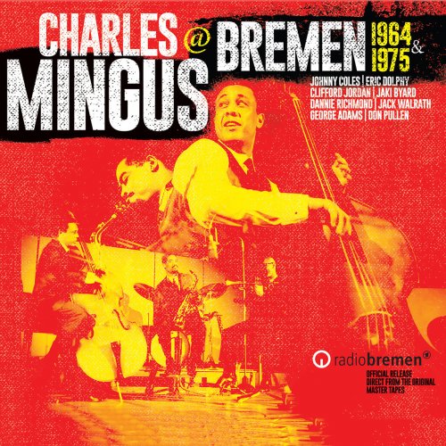 Charles Mingus - Charles Mingus @ Bremen 1964 & 1975 (2020) [Hi-Res]