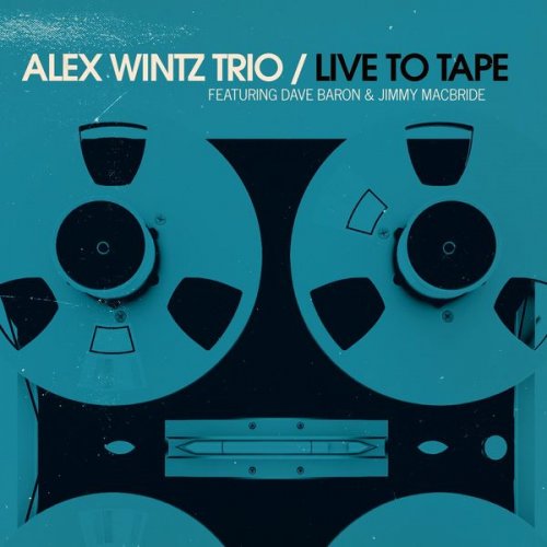 Alex Wintz - Live to Tape (2020)