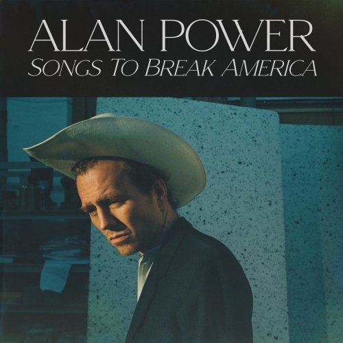 Alan Power - Songs to Break America (2020)