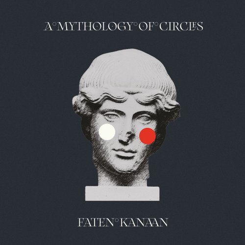 Faten Kanaan - A Mythology of Circles (2020)