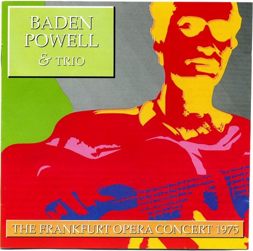 Baden Powell & Trio ‎- The Frankfurt Opera Concert 1975 (1992) FLAC