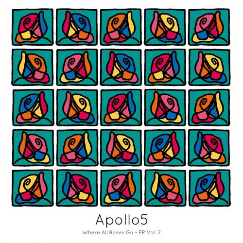 Apollo5 - Where All Roses Go, EP Vol. 2 (2020) [Hi-Res]