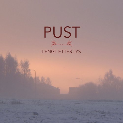 Pust - Lengt etter lys (2020) [Hi-Res]