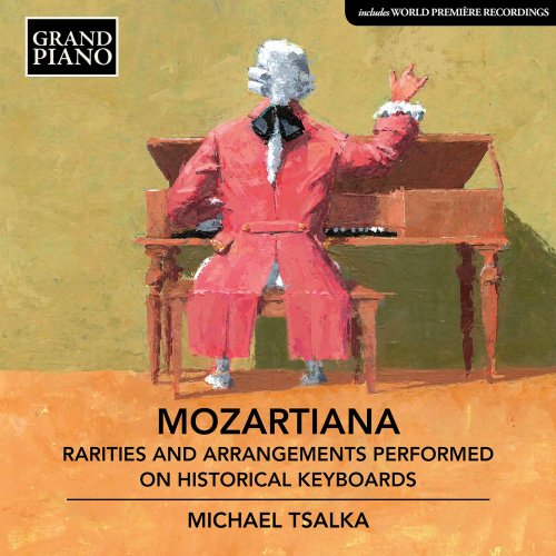 Michael Tsalka - Mozartiana: Rarities & Arrangements Performed on Historical Keyboards (2020) [Hi-Res]