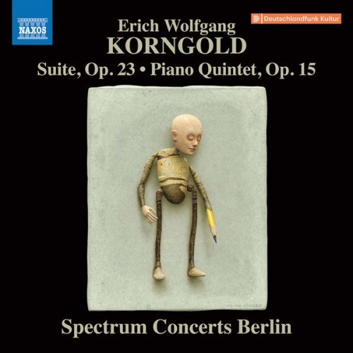 Spectrum Concerts Berlin - Korngold: Suite, Op. 23 & Piano Quintet, Op. 15 (2020) [Hi-Res]