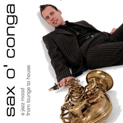 Sax O'Conga - A Jazz Mood from Lounge to House (2012)