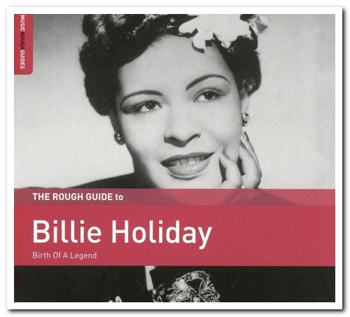 Billie Holiday - The Rough Guide To Billie Holiday: Birth Of A Legend (2019)