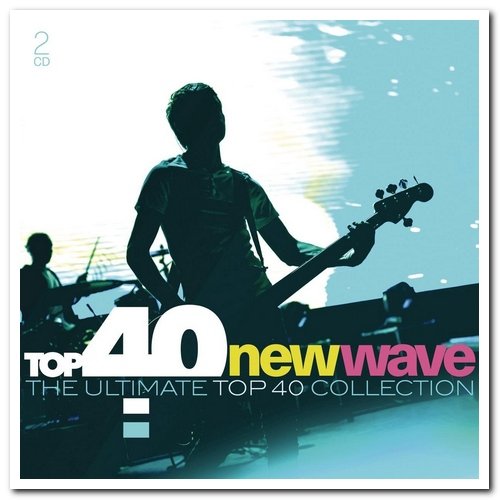 VA - Top 40 New Wave - The Ultimate Top 40 Collection [2CD Set] (2016)