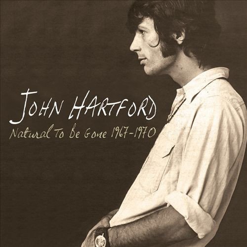 John Hartford ‎– Natural To Be Gone 1967-1970 (2002)