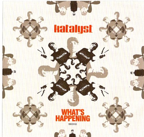 Katalyst - What's Happening (2007)