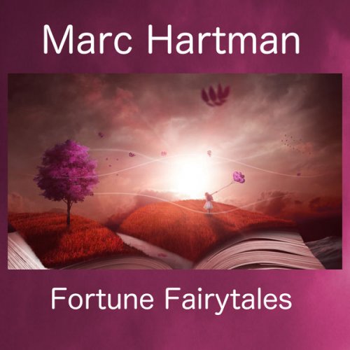 Marc Hartman - Fortune Fairytales (2020) flac