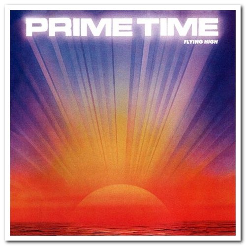 Prime Time - Flying High [Expanded & Remastered] (1984/2012)