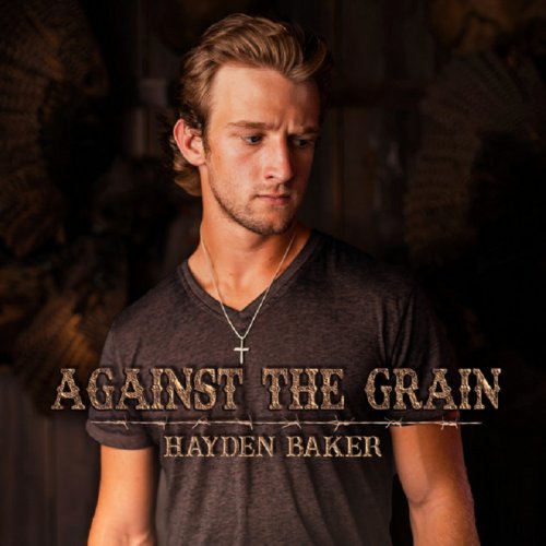 Hayden Baker - Against The Grain (2020)