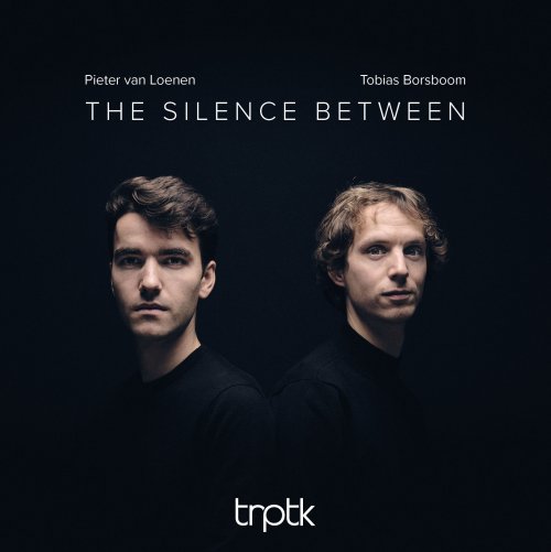 Pieter van Loenen, Tobias Borsboom - The Silence Between (2020) [Hi-Res]