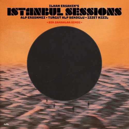 İlhan Erşahin - Istanbul Sessions - Bir Zamanlar Şimdi (2020)