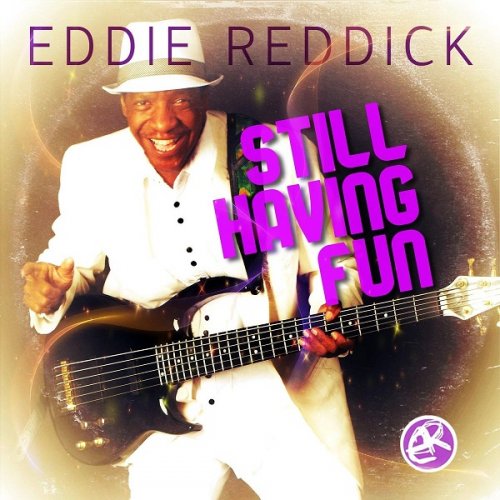 Eddie Reddick - Still Having Fun (2020)