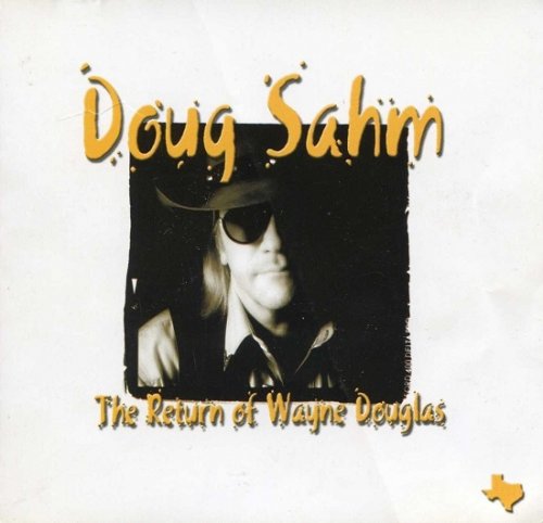 Doug Sahm - The Return Of Wayne Douglas (1987/2000)