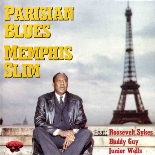 Memphis Slim - Parisian Blues (Feat. Roosevelt Sykes, Buddy Guy, Junior Wells) (1988) [CD Rip]
