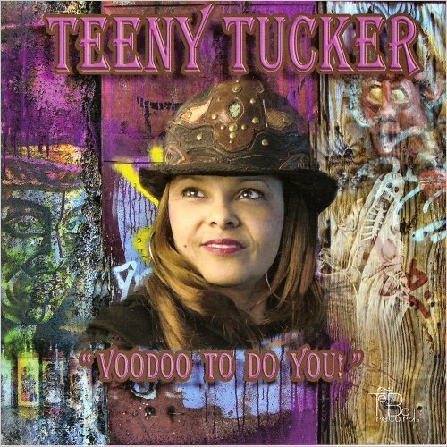 Teeny Tucker - Voodoo To Do You (2013) [CD Rip]