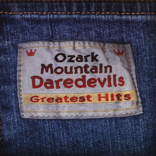 The Ozark Mountain Daredevils - Greatest Hits (2006)