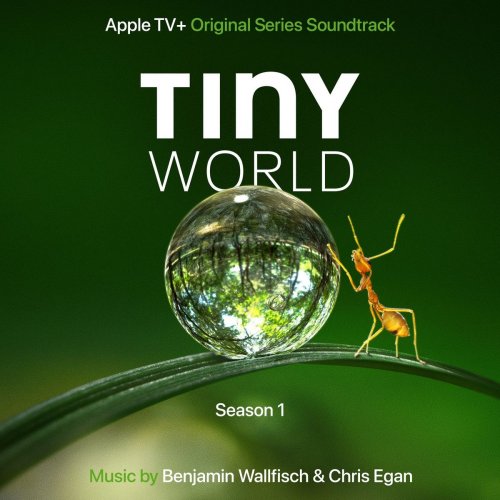 Benjamin Wallfisch, Chris Egan - Tiny World, Season 1 (Apple TV+ Original Series Soundtrack) (2020) [Hi-Res]
