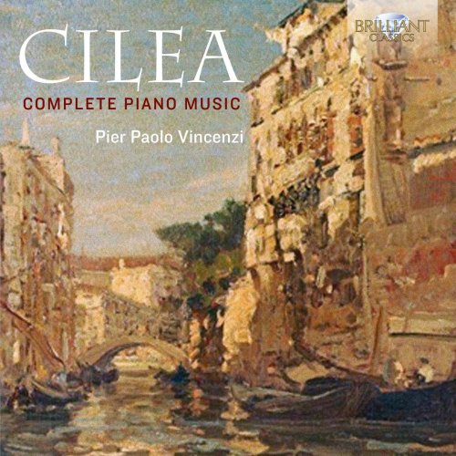 Pier Paolo Vincenzi, Marco Gaggini - Cilea: Complete Piano Music (2016) [Hi-Res]