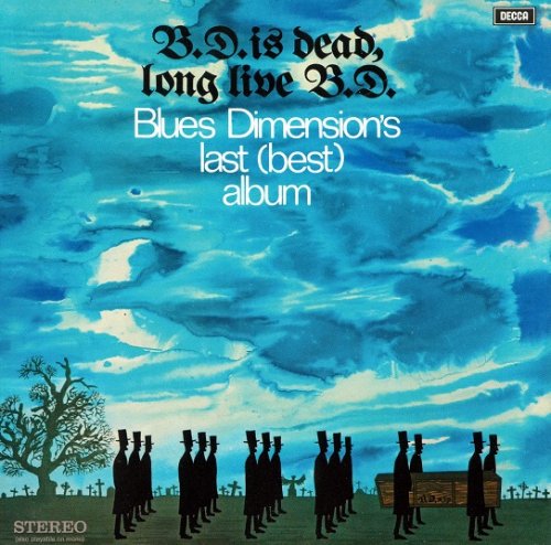 Blues Dimension - B.D. Is Dead, Long Live B.D. (Reissue) (1969/2014)