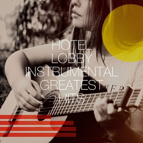 VA - Hotel Lobby Instrumental Greatest Hits (2020)