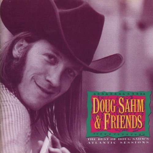 Doug Sahm & Friends - The Best Of Doug Sahm's Atlantic Sessions (1992)