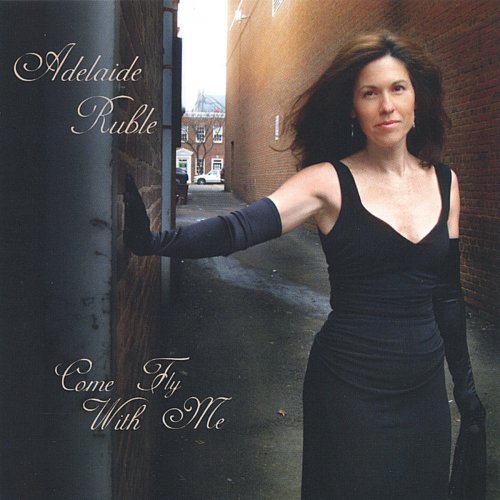 Adelaide Ruble & Fascinatin' Rhythm - Come Fly With Me (2006) flac