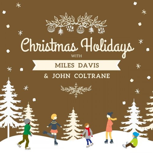 Miles Davis & John Coltrane - Christmas Holidays with Miles Davis & John Coltrane (2020)