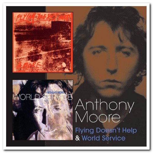 Anthony Moore - Flying Doesn't Help & World Service [2CD Remastered Set] (2012)