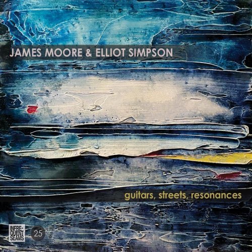 James Moore, Elliot Simpson - guitars, streets, resonances (2020)