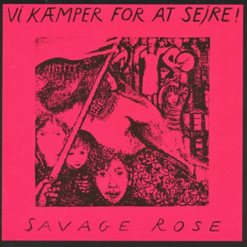 Savage Rose - Vi kæmper For At Sejre (2001)