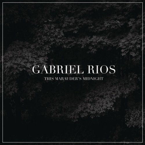 Gabriel Rios - This Marauder's Midnight (Deluxe Version) (2014)