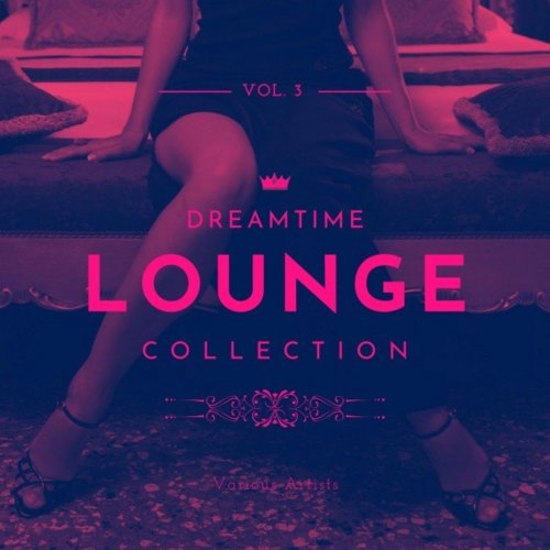 VA - Dreamtime Lounge Collection, Vol. 3 (2020)