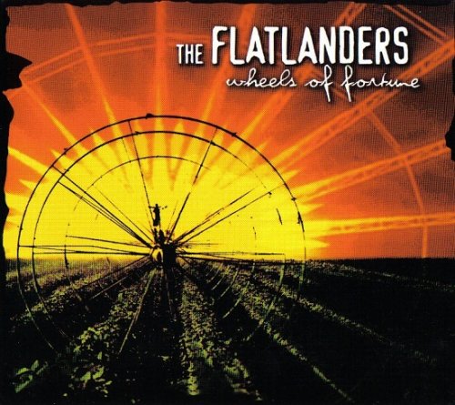 The Flatlanders - Wheels Of Fortune