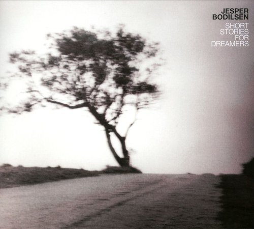 Jesper Bodilsen - Short Stories for Dreamers (2009) CD Rip