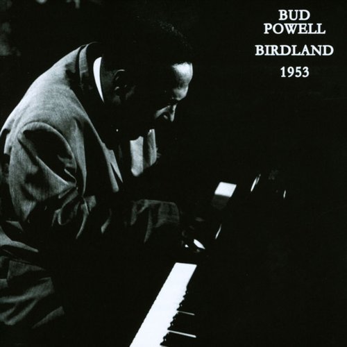 Bud Powell - Birdland 1953 (2013)