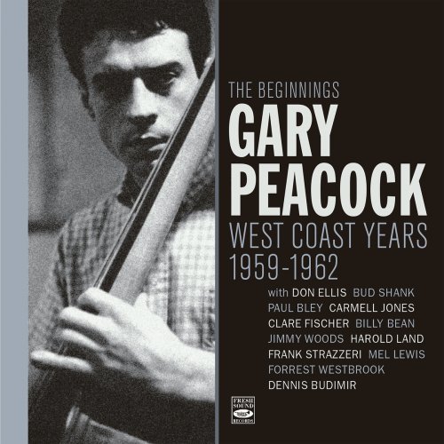 Gary Peacock - The Beginnings. West Coast Years 1959-1962 (2020)