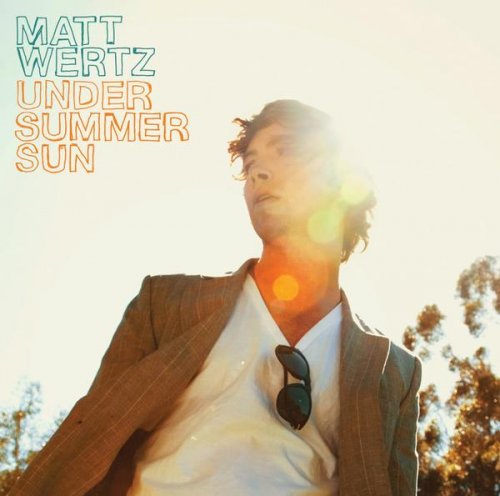Matt Wertz - Under Summer Sun (2008)