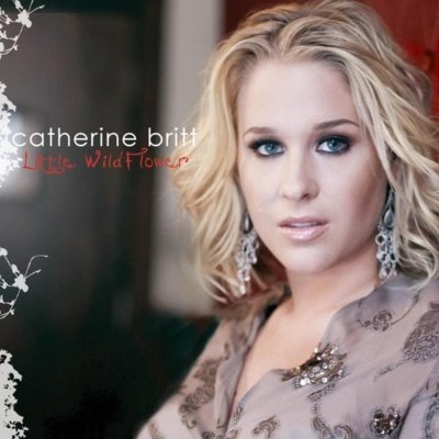 Catherine Britt - Little Wildflower (Deluxe Edition) (2002)