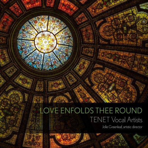 TENET Vocal Artists & Jolle Greenleaf - Love Enfolds Thee Round (2020) [Hi-Res]