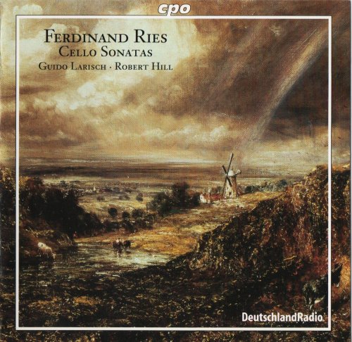 Guido Larisch, Robert Hill - Ferdinand Ries: Cello Sonatas (2000)