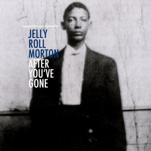 Jelly Roll Morton - After You've Gone (2019)