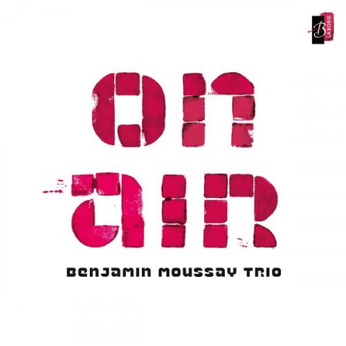 Benjamin Moussay Trio - On Air (2010)