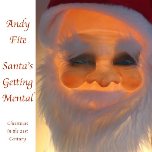 Andy Fite - Santa's Getting Mental: Christmas in the 21st Century (2020)