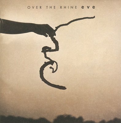 Over The Rhine - Eve (1994)