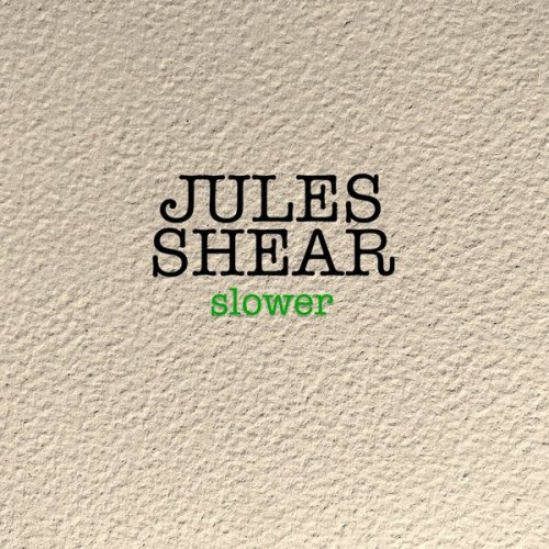 Jules Shear - Slower (2020)