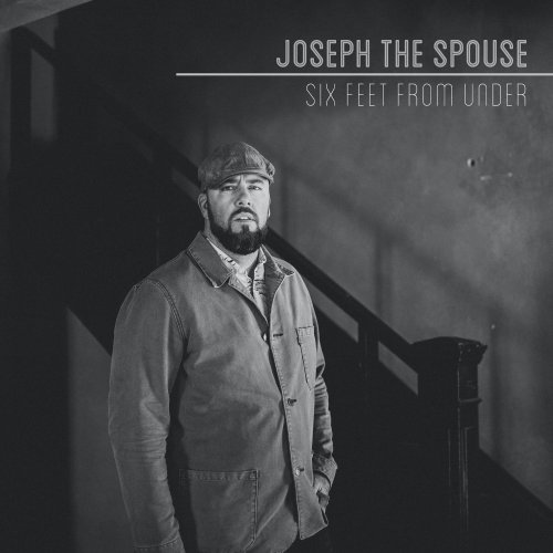 Joseph The Spouse - Six Feet from Under (2020) [Hi-Res]